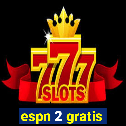 espn 2 gratis